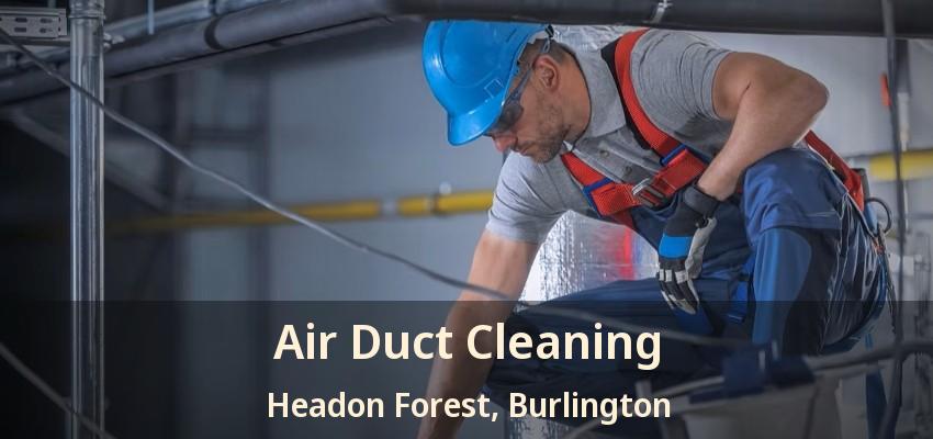 Air Duct Cleaning Headon Forest, Burlington - ON