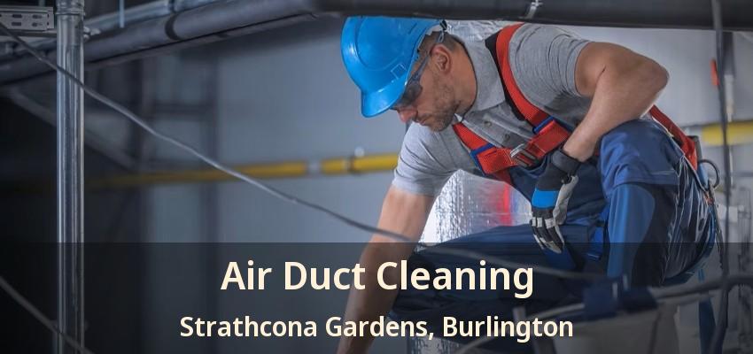 Air Duct Cleaning Strathcona Gardens, Burlington - ON