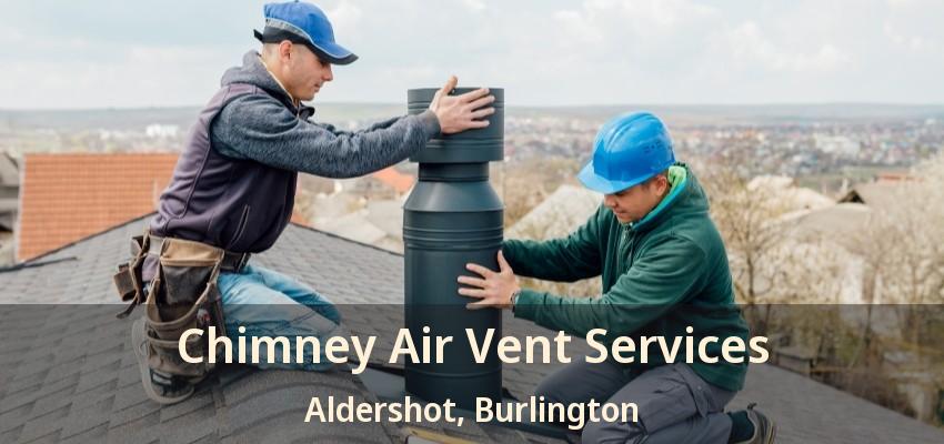 Chimney Air Vent Services Aldershot, Burlington - ON