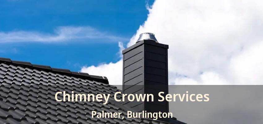 Chimney Crown Services Palmer, Burlington - ON