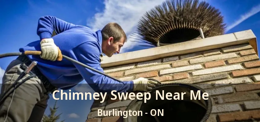 Chimney Sweep Near Me Burlington - ON