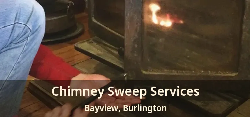 Chimney Sweep Services Bayview, Burlington - ON