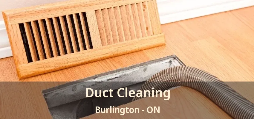 Duct Cleaning Burlington - ON