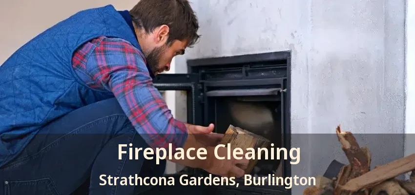 Fireplace Cleaning Strathcona Gardens, Burlington - ON