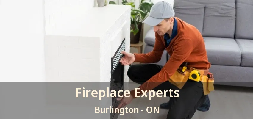 Fireplace Experts Burlington - ON