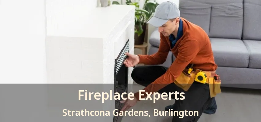 Fireplace Experts Strathcona Gardens, Burlington - ON