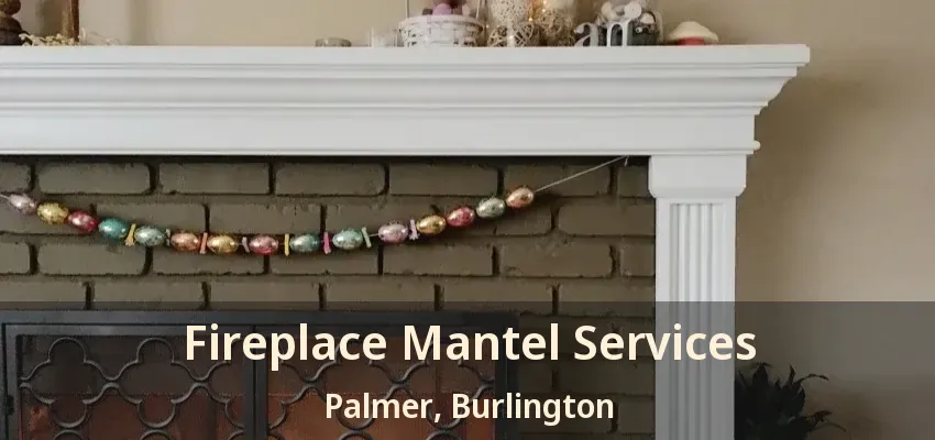 Fireplace Mantel Services Palmer, Burlington - ON