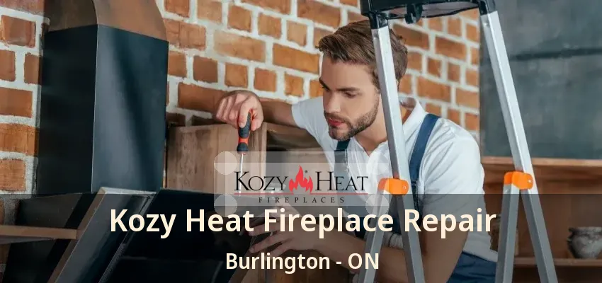 Kozy Heat Fireplace Repair Burlington - ON