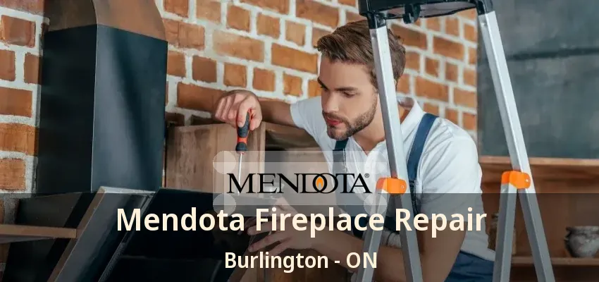 Mendota Fireplace Repair Burlington - ON