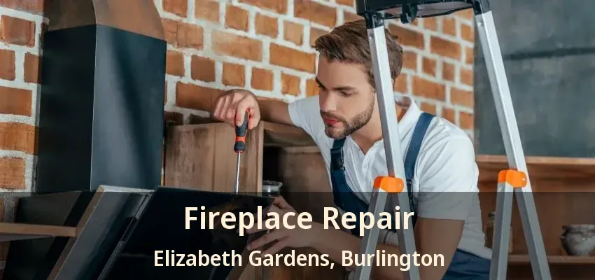Fireplace Repair Elizabeth Gardens, Burlington - ON