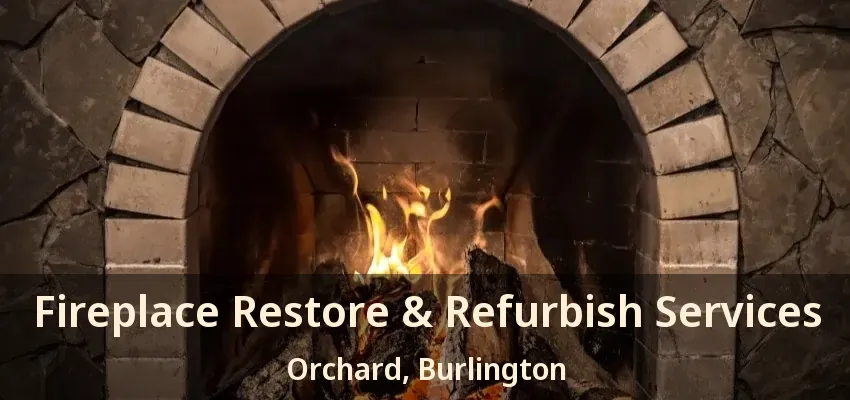 Fireplace Restore & Refurbish Services Orchard, Burlington - ON