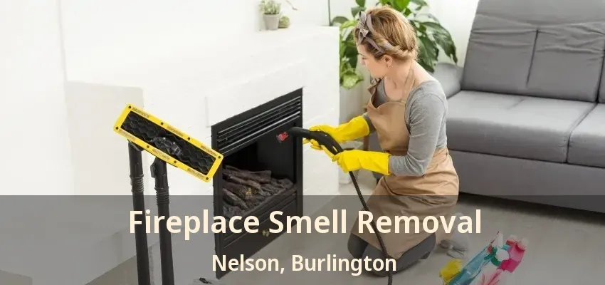 Fireplace Smell Removal Nelson, Burlington - ON