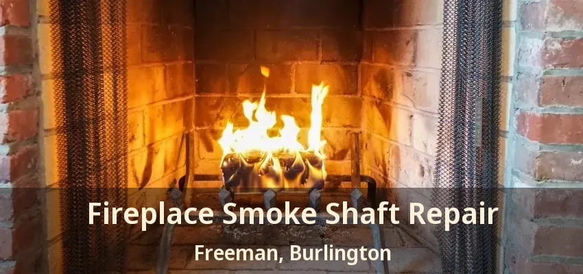 Fireplace Smoke Shaft Repair Freeman, Burlington - ON