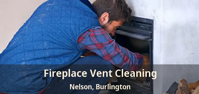 Fireplace Vent Cleaning Nelson, Burlington - ON