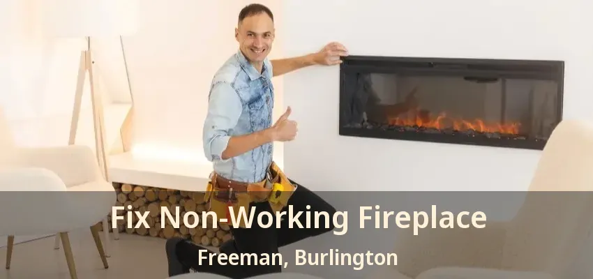 Fix Non-Working Fireplace Freeman, Burlington - ON
