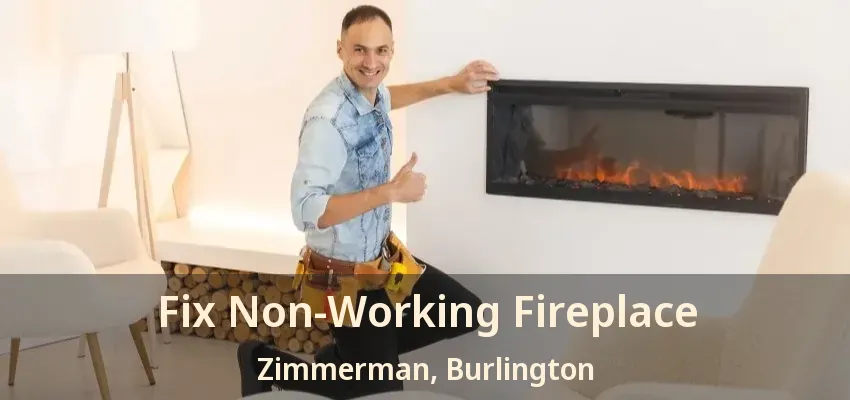 Fix Non-Working Fireplace Zimmerman, Burlington - ON