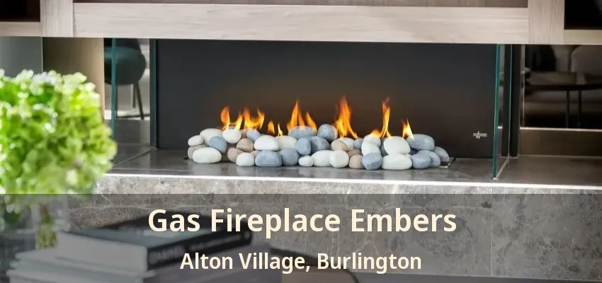 Gas Fireplace Embers Alton Village, Burlington - ON