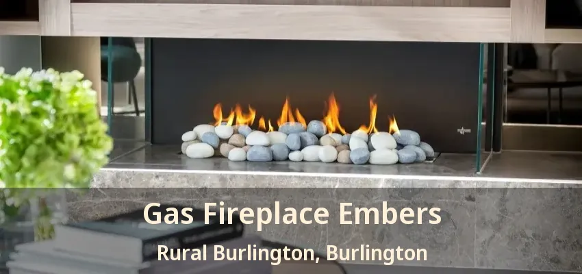 Gas Fireplace Embers Rural Burlington, Burlington - ON