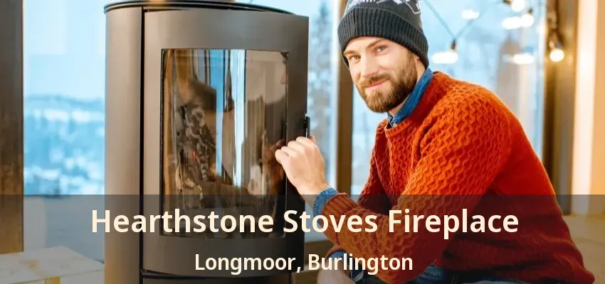 Hearthstone Stoves Fireplace Longmoor, Burlington - ON