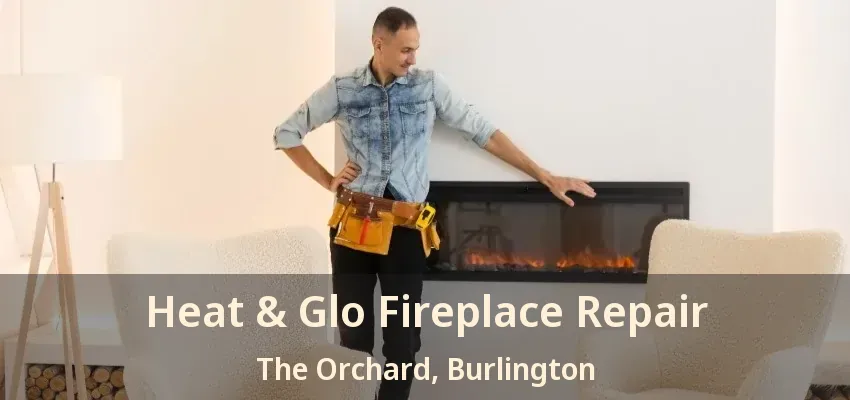 Heat & Glo Fireplace Repair The Orchard, Burlington - ON Heat & Glo Fireplace Repair The Orchard, Burlington - ON