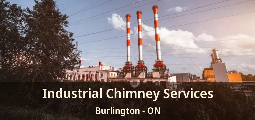 Industrial Chimney Services Burlington - ON