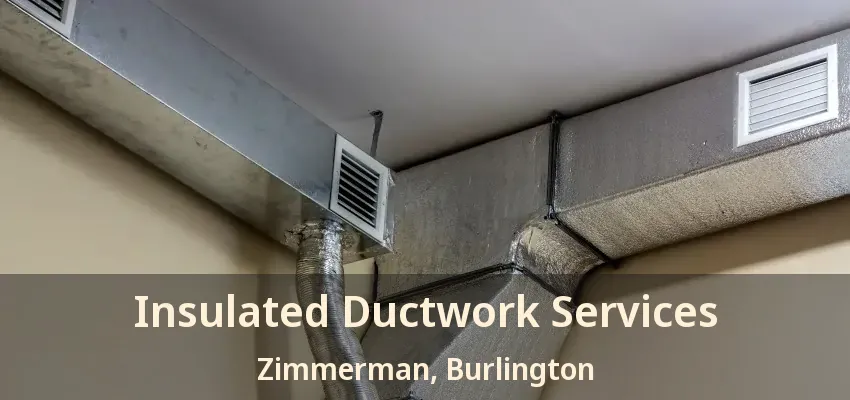 Insulated Ductwork Services Zimmerman, Burlington - ON