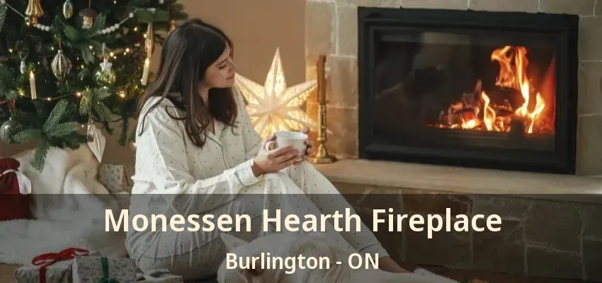 Monessen Hearth Fireplace Burlington - ON
