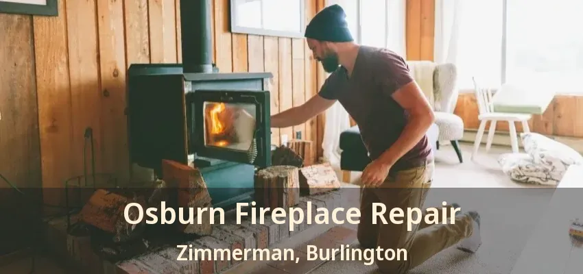 Osburn Fireplace Repair Zimmerman, Burlington - ON