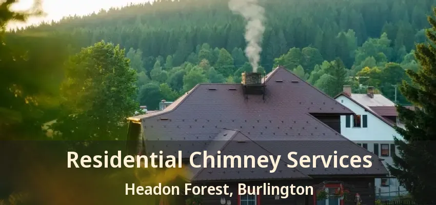 Residential Chimney Services Headon Forest, Burlington - ON