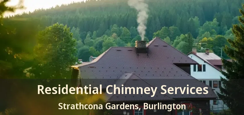 Residential Chimney Services Strathcona Gardens, Burlington - ON
