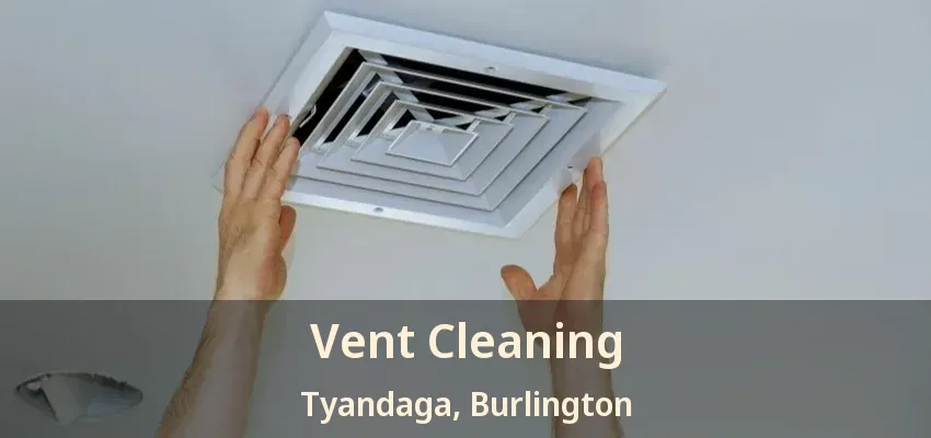 Vent Cleaning Tyandaga, Burlington - ON